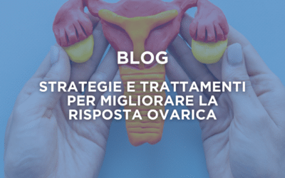 Bassa riserva ovarica: strategie e trattamenti per migliorare la risposta ovarica