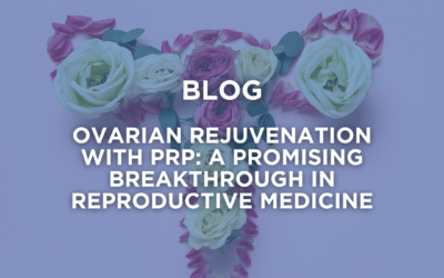 Ovarian rejuvenation with PRP: a promising breakthrough in reproductive medicine