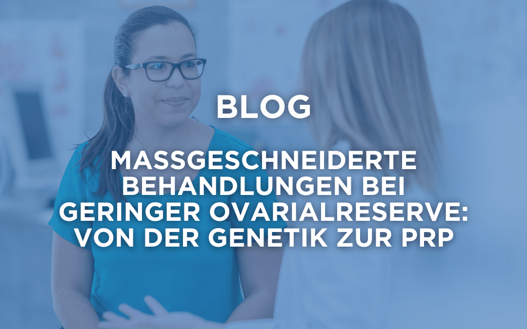 Personalisierte Behandlungen für niedrige Ovarialreserven: von Genetik bis PRP