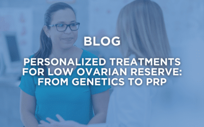Personalized treatments for low ovarian reserve: from genetics to PRP