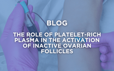 The role of platelet-rich plasma in the activation of inactive ovarian follicles